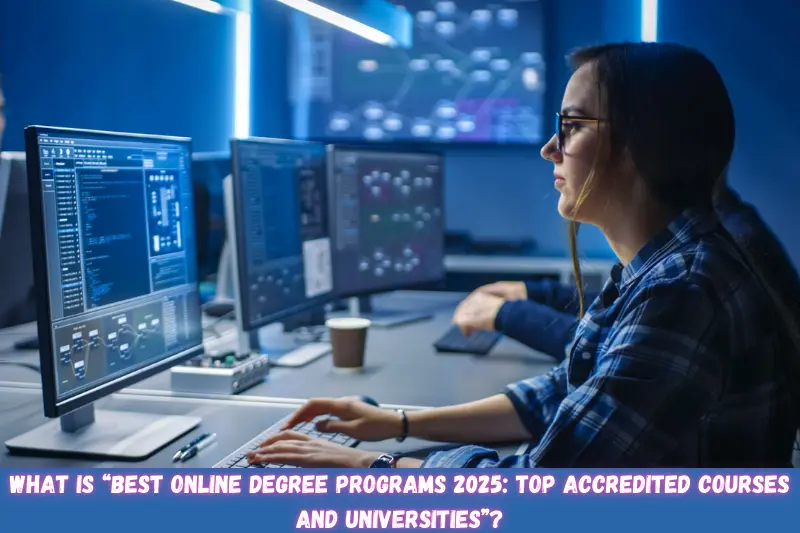 what is best online degree programs 2025 top accredited courses and universities